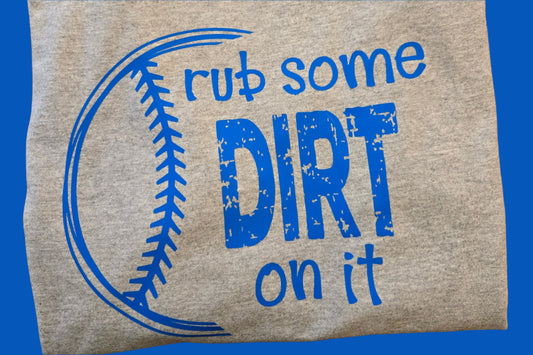Rub some DIRT on it Adult Tee