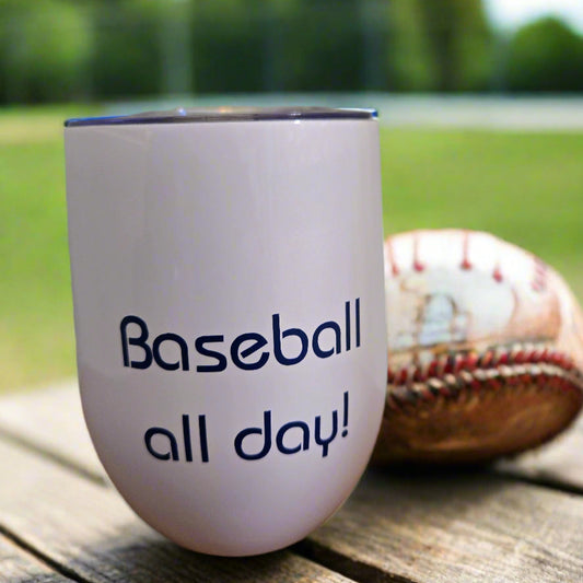 Baseball All Day! Insulated Tumbler 11oz