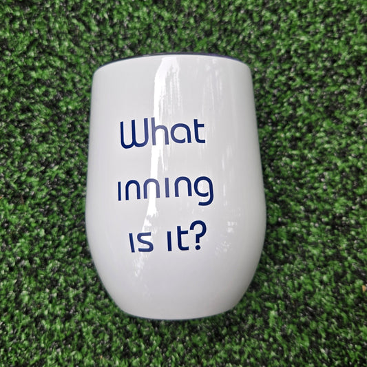 What Inning Is It? Insulated Tumbler 11oz