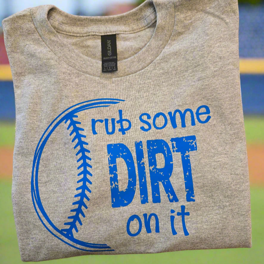 Rub some DIRT on it Adult Tee