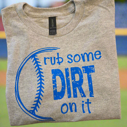 Rub some DIRT on it Adult Tee
