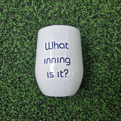 What Inning Is It? Insulated Tumbler 11oz